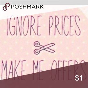 Ignore prices and make me an offer